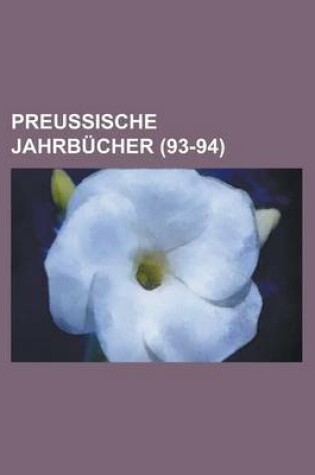 Cover of Preussische Jahrbucher (93-94)