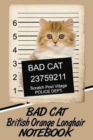 Cover of Bad Cat British Orange Longhair Notebook