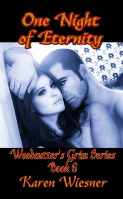 Book cover for One Night of Eternity, Book 6 of the Woodcutter's Grim Series