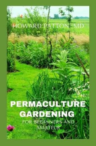 Cover of Permaculture Gardening for Beginners and Amateur