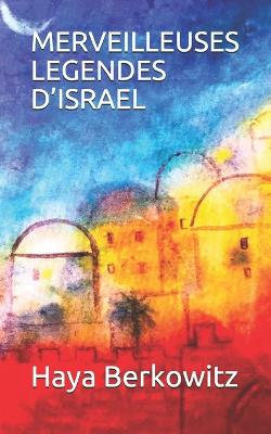 Book cover for Merveilleuses Legendes d'Israel