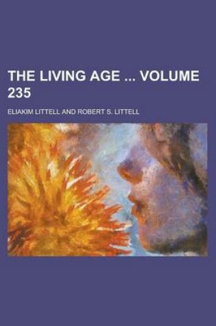 Cover of The Living Age Volume 235