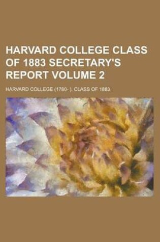 Cover of Harvard College Class of 1883 Secretary's Report Volume 2