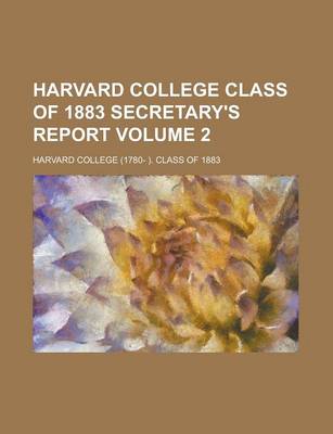 Book cover for Harvard College Class of 1883 Secretary's Report Volume 2