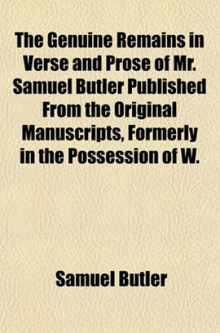 Cover of The Genuine Remains in Verse and Prose of Mr. Samuel Butler Published from the Original Manuscripts, Formerly in the Possession of W.