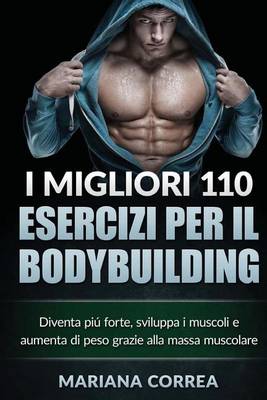 Book cover for I MIGLIORI 110 ESERCIZI PER Il BODYBUILDING