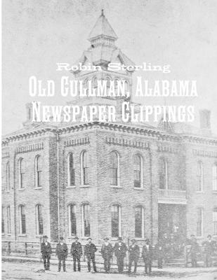 Book cover for Old Cullman, Alabama Newspaper Clippings