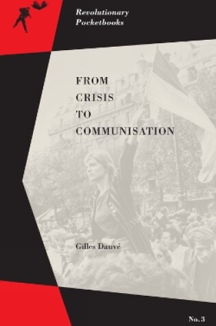 Cover of From Crisis To Communisation