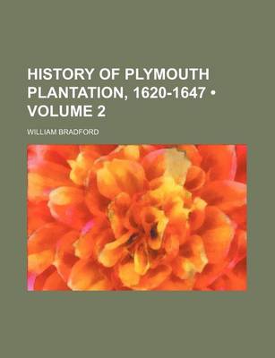 Book cover for History of Plymouth Plantation, 1620-1647 (Volume 2)