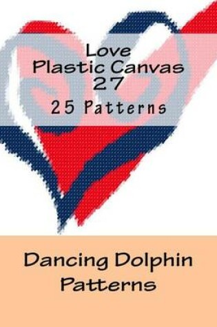 Cover of Love Plastic Canvas 27