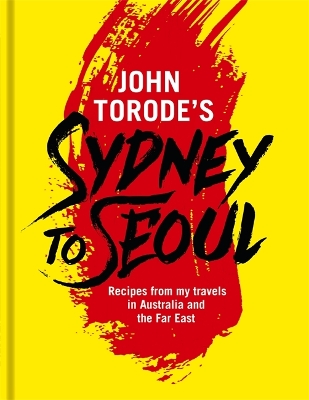 Book cover for John Torode's Sydney to Seoul