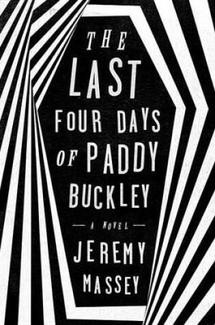 Cover of The Last Four Days of Paddy Buckley