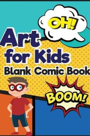 Cover of Art for Kids Blank Comic Book