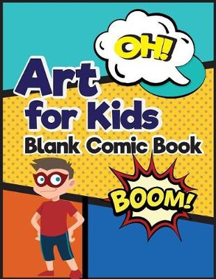 Cover of Art for Kids Blank Comic Book