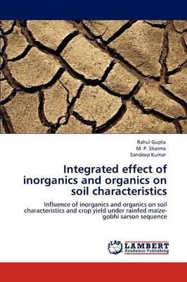 Book cover for Integrated effect of inorganics and organics on soil characteristics