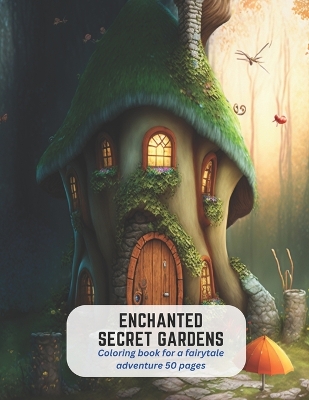 Book cover for Enchanted Secret Gardens