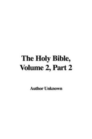 Cover of The Holy Bible, Volume 2, Part 2