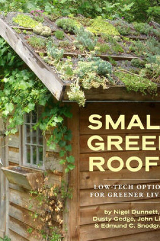 Cover of Small Green Roofs: Low-Tech Options for Homeowners