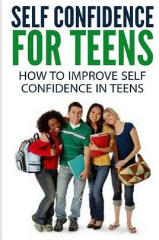 Cover of Self Confidence for Teens