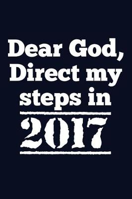 Book cover for Dear God, Direct my steps in 2017.