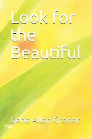 Cover of Look for the Beautiful