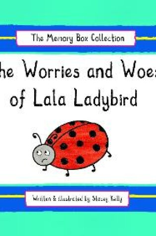 Cover of The Worries and Woes of Lala Ladybird
