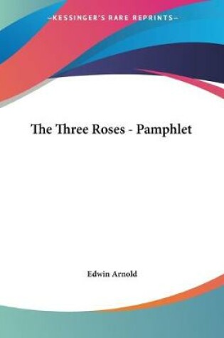 Cover of The Three Roses - Pamphlet