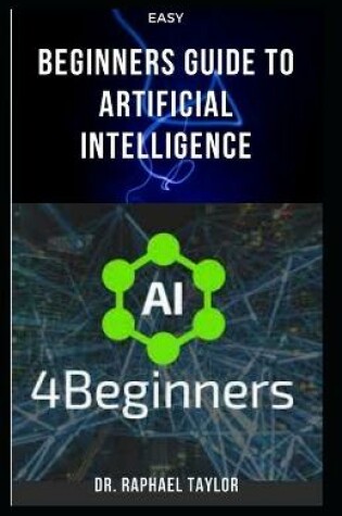 Cover of Easy Beginners Guide to Artificial Intelligence