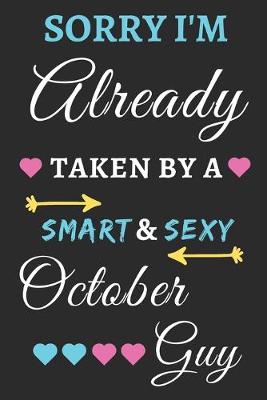 Book cover for Sorry I'm already Taken by a Smart & Sexy October guy