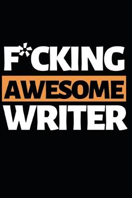 Book cover for F*cking Awesome Writer