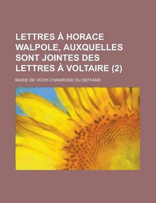 Book cover for Lettres a Horace Walpole, Auxquelles Sont Jointes Des Lettres a Voltaire (2 )