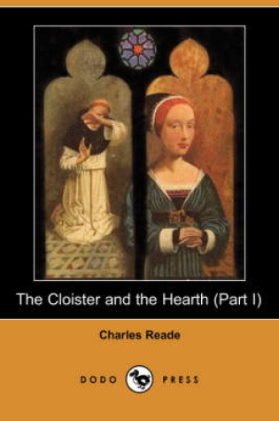 Cover of The Cloister and the Hearth (Part I) (Dodo Press)