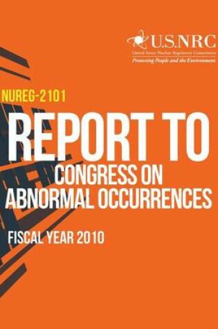 Cover of Report to Congress on Abnormal Occurrences, Fiscal Year 2010