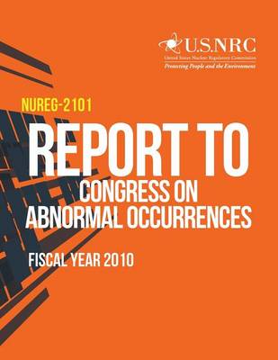 Cover of Report to Congress on Abnormal Occurrences, Fiscal Year 2010