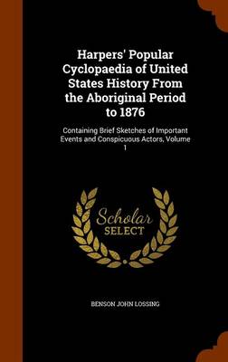 Book cover for Harpers' Popular Cyclopaedia of United States History from the Aboriginal Period to 1876