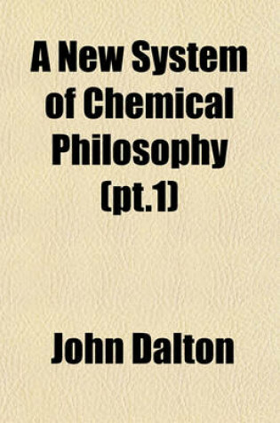 Cover of A New System of Chemical Philosophy (PT.1)