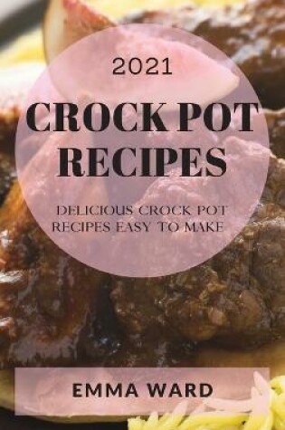 Cover of Crock Pot Recipes 2021