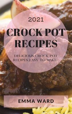 Book cover for Crock Pot Recipes 2021