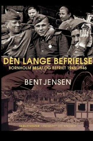 Cover of Den lange befrielse. Bornholm besat og befriet 1945-1946