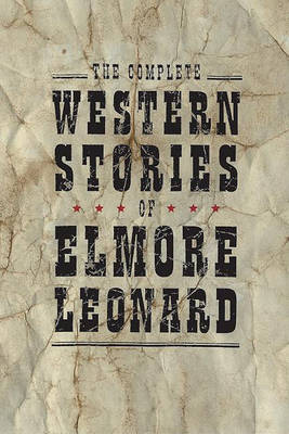 Book cover for The Complete Western Stories of Elmore Leonard