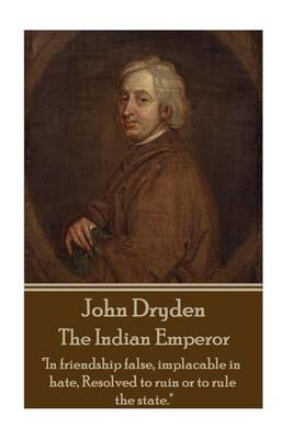 Book cover for John Dryden - The Indian Emperor