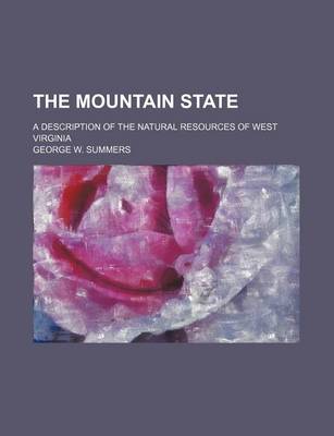 Book cover for The Mountain State; A Description of the Natural Resources of West Virginia