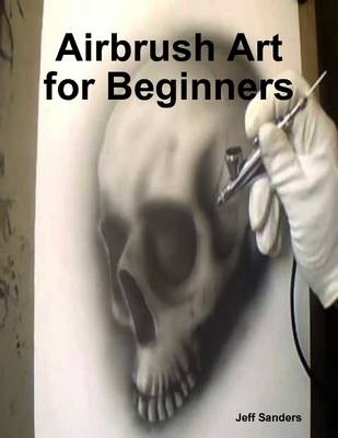 Book cover for Airbrush Art for Beginners