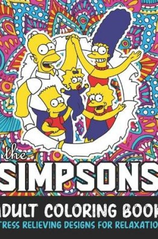 Cover of The Simpsons Adult Coloring Book Stress Relieving Designs For Relaxation