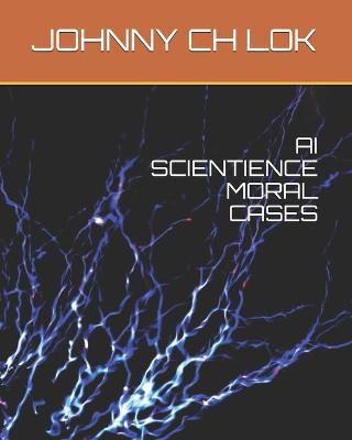 Book cover for AI Scientience Moral Cases