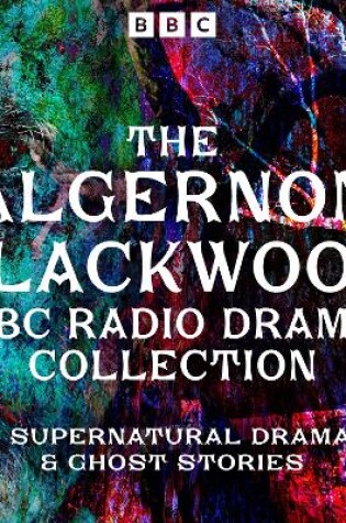 Cover of The Algernon Blackwood BBC Radio Collection