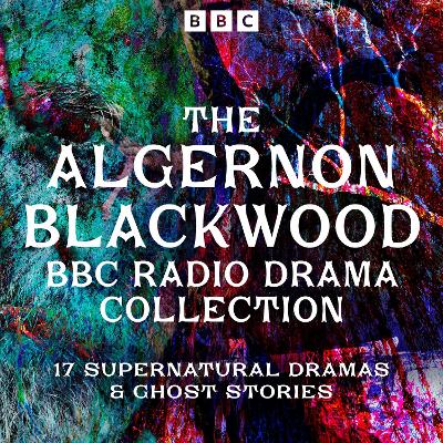 Book cover for The Algernon Blackwood BBC Radio Collection
