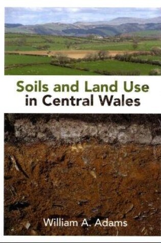 Cover of Soils and Land Use in Central Wales