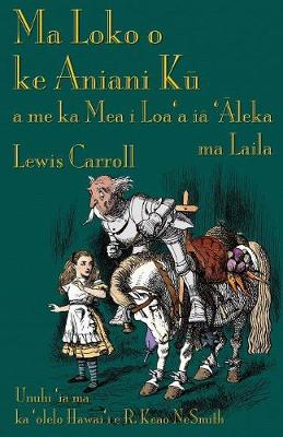 Book cover for Ma Loko o ke Aniani K&#363; a me ka Mea i Loa'a i&#257; '&#256;leka ma Laila