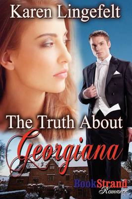 Book cover for The Truth about Georgiana (Bookstrand Publishing Romance)